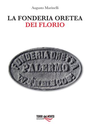 copertina del libro La fonderia Oretea dei Florio di Augusto Marinelli